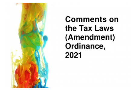 Comments on the Tax Laws (Amendment) Ordinance, 2021
